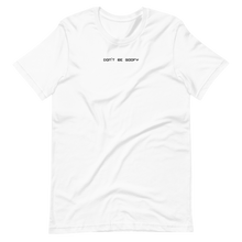 Load image into Gallery viewer, Don't Be Goofy Tee