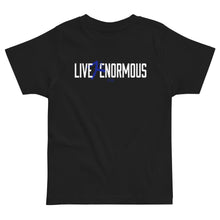 Load image into Gallery viewer, Toddler's Live Enormous Tee